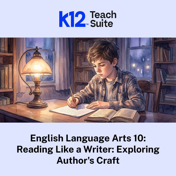 English Language Arts Grade 10: Reading Like a Writer - Exploring Author's Craft