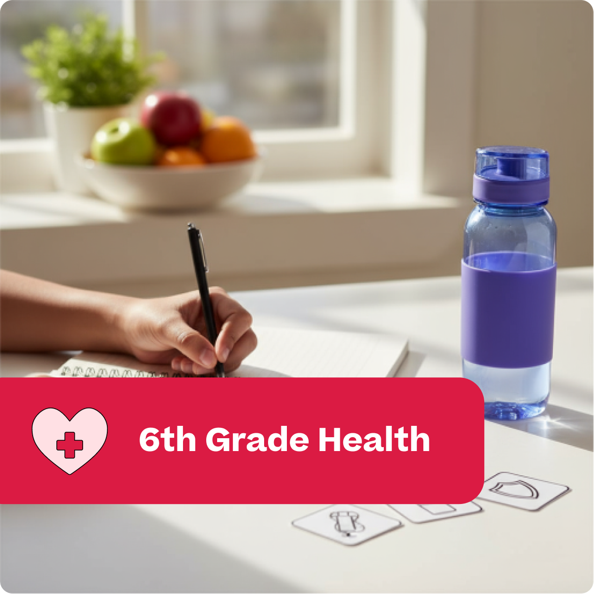 Person writing in a notebook with a water bottle on a table, labeled '6th Grade Health'.