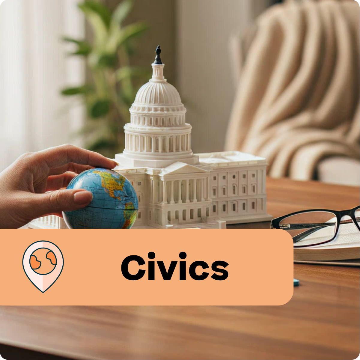 Model of a capitol building with a hand holding a globe on a desk, labeled 'Civics'.