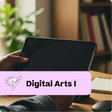 Person holding a tablet with 'Digital Arts I' text and icon on a desk with books and a plant in the background