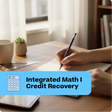 Person studying with a notebook and pen on a desk, with 'Integrated Math I Credit Recovery' text overlay.