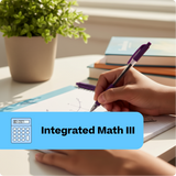 Person writing with a pen on a notebook next to books and a plant, with 'Integrated Math III' text overlay.