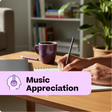 Person writing in a notebook with a mug and tablet on a table, labeled 'Music Appreciation'.