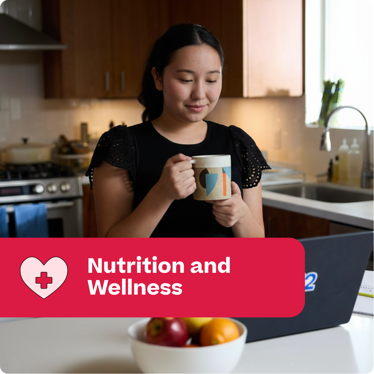Woman holding a mug in a kitchen with a 'Nutrition and Wellness' banner.