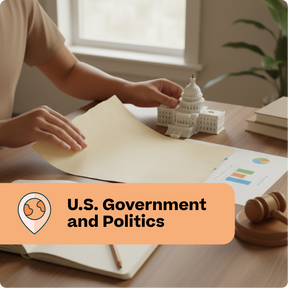 Person working on a document with a U.S. Capitol model and gavel on a desk, labeled 'U.S. Government and Politics'.